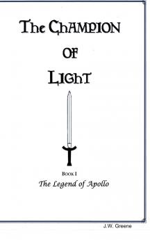 The Champion of Light Book I; The Legend of Apollo