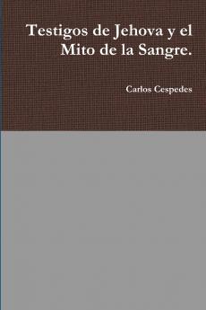 Testigos de Jehova y el Mito de la Sangre.