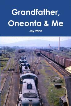 Grandfather Oneonta & Me