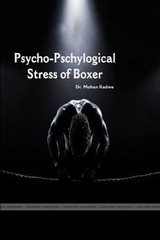 “PSYCHO- PHYSIOLOGICAL STRESS OF BOXER