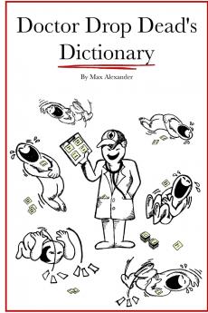 Dr. Drop Dead's Dictionary