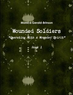 Wounded Soldiers - Operating With  A Wounded Spirit