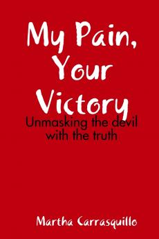 My Pain Your Victory