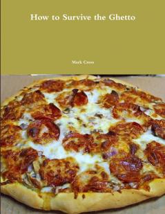 How to survive the Ghetto