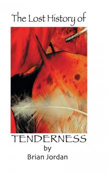 The Lost History of Tenderness