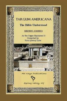 Targum Americana The Bible Understood - Shemot / Exodus