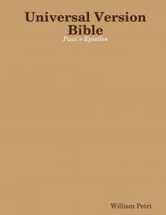 Universal Version Bible Paul's Epistles
