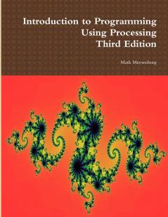 Introduction to Programming Using Processing Third Edition