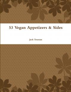 53 Vegan Appetizers & Sides