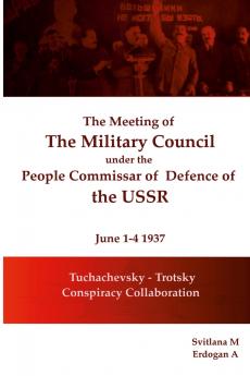 The meeting of  The Military Council under the  People's Commissar  of  Defense of the USSR June 1-4 1937