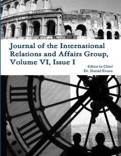 Journal of the International Relations and Affairs Group Volume VI Issue I