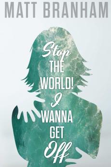 Stop the World! I Wanna Get Off