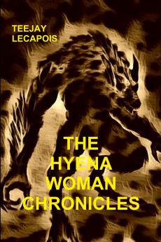 The  Hyena  Woman  Chronicles