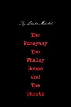The Kumeyaay the Whaley House and the Ghosts