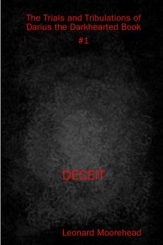 The Trials and Tribulations of Darius the Darkhearted Book #1 Deceit