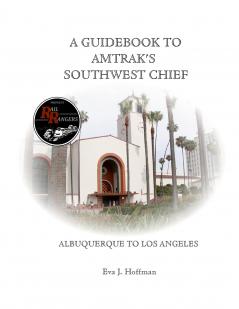 A GUIDEBOOK TO AMTRAK'S® SOUTHWEST CHIEF