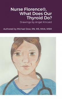 Nurse Florence® What Does Our Thyroid Do?