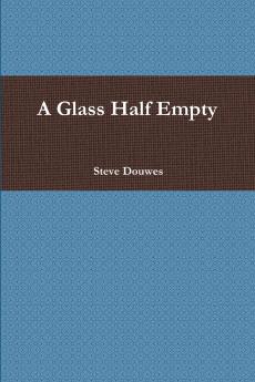 A Glass Half Empty