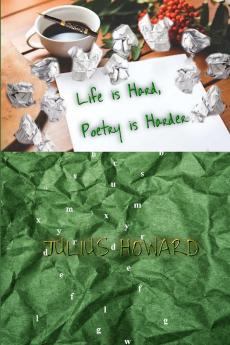LIFE IS HARD POETRY IS HARDER