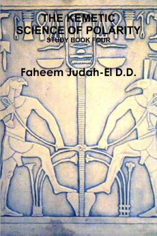 THE KEMETIC SCIENCE OF POLARITY