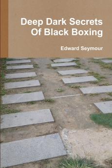 Deep Dark Secrets Of Black Boxing
