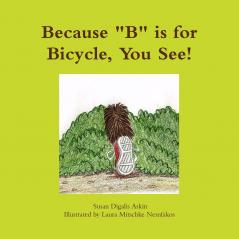 Because B is for Bicycle You See!