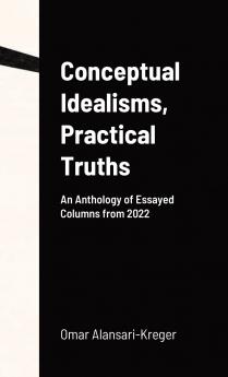Conceptual Idealisms Practical Truths