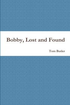Bobby Lost and Found
