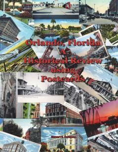 Orlando FL - A Historical Review using Postcards