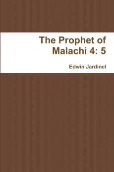 The Prophet of Malachi 4