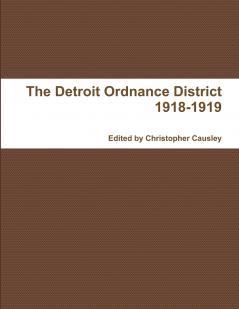 The Detroit Ordnance District 1918-1919