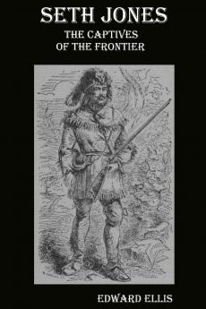 Seth Jones; or The Captives of the Frontier