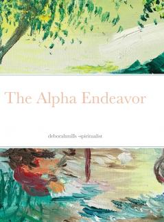 The Alpha Endeavor