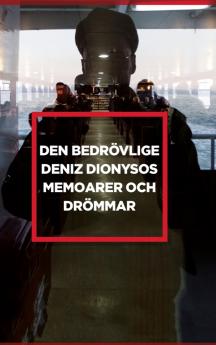 DEN BEDRÖVLIGE DENIZ DIONYSOS