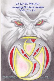 El Gato Negro escaping thirteen deaths Vols I to IV