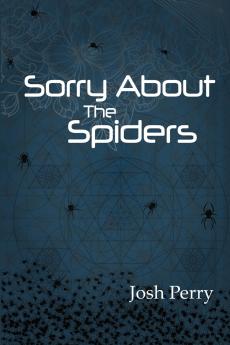 Sorry About The Spiders