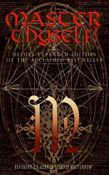 Master Thyself! Unlocking the Secrets of Control Wealth and Power