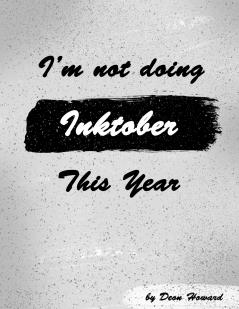 I'm Not Doing Inktober This Year