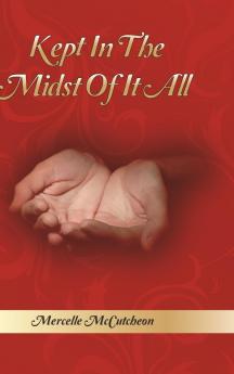 Kept In The Midst Of It All