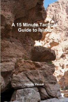 A 15 Minute Tactical Guide to Islam
