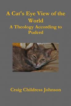 A Cat's Eye View of the World - Theology According to Puderd