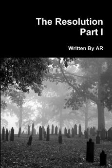 The Resolution Part I