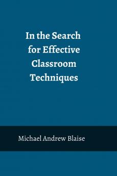 In the Search for Effective Classroom Techniques