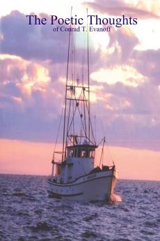 The Poetic Thoughts of Conrad T. Evanoff