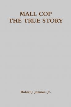 MALL COP - THE TRUE STORY