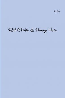 Red Cheeks & Honey Hair