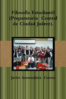 Filosofía Estudiantil (Preparatoria  Central de Ciudad Juárez).