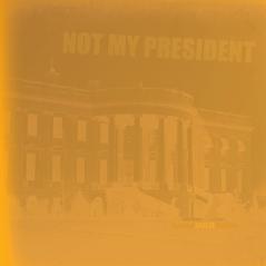 Not My President