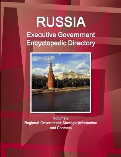 Russia Executive Government Encyclopedic Directory Volume 2 Regional Government