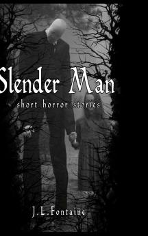 Slender Man Short Horror Stories